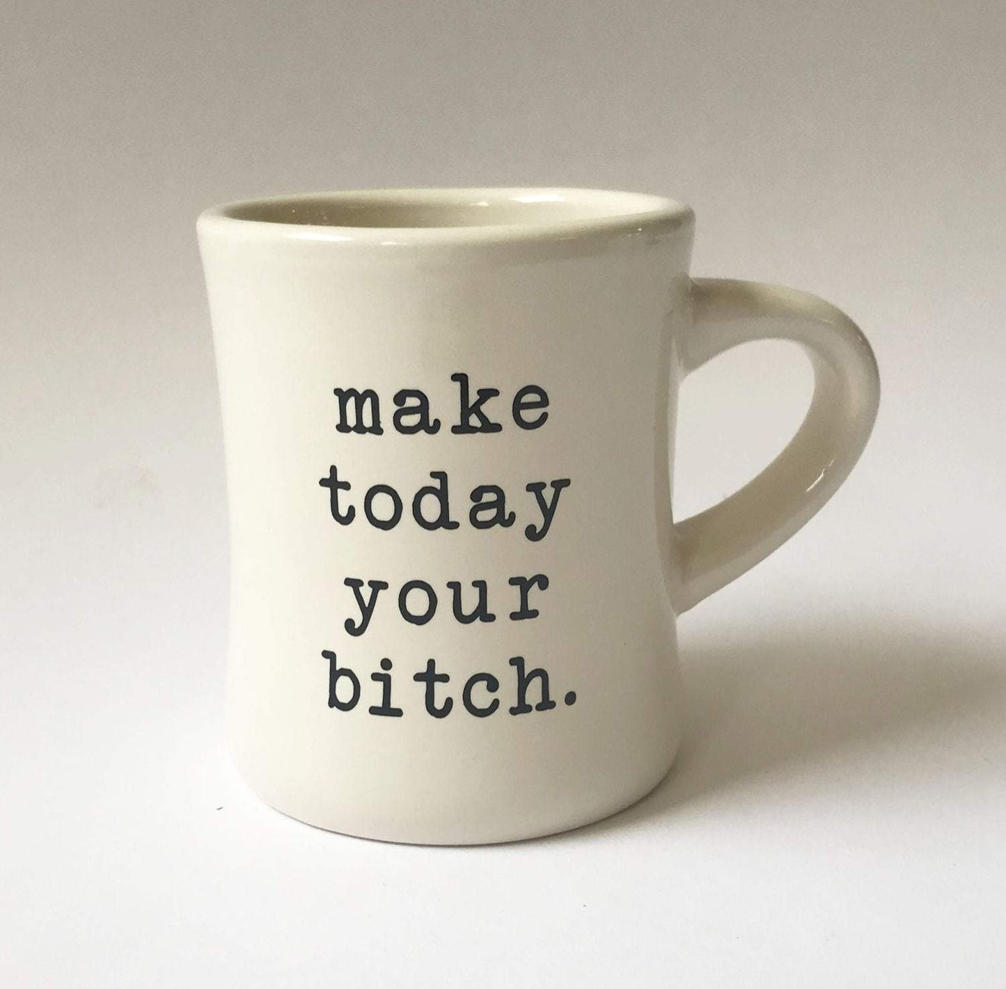 Make Today Your Bitch Ceramic Mug-Stash Style-funny,ivory,kitchen,mug