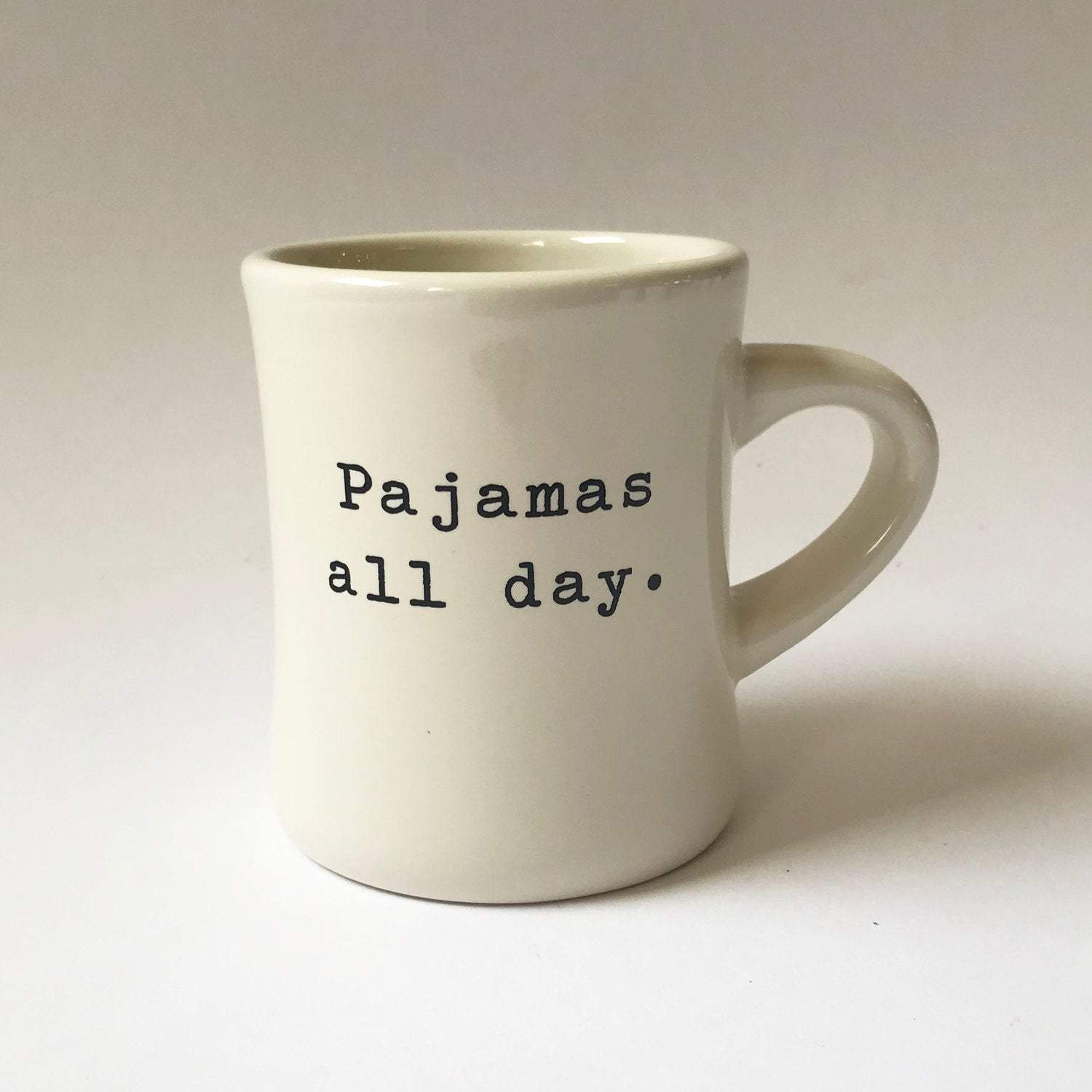 Pajamas All Day Ceramic Mug-Stash Style-coffee,funny,ivory,kitchen,mug